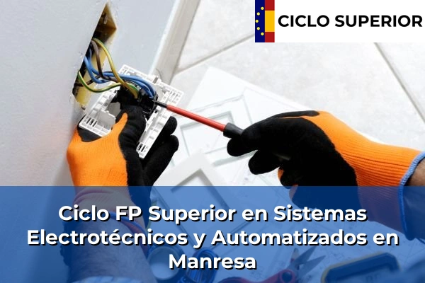 Ciclo FP de Grado Superior de Sistemas Electrotécnicos y Automatizados en Manresa