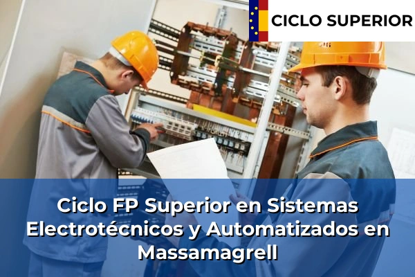 Ciclo FP de Grado Superior de Sistemas Electrotécnicos y Automatizados en Massamagrell Ciclo FP de Grado Superior de Sistemas Electrotécnicos y Automatizados en Massamagrell