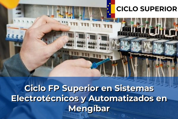 Ciclo FP de Grado Superior de Sistemas Electrotécnicos y Automatizados en Mengíbar