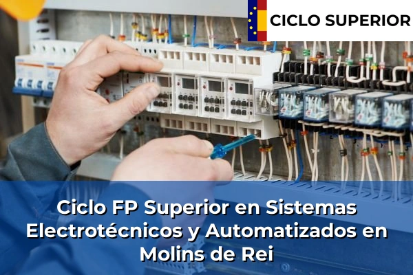 Ciclo FP de Grado Superior de Sistemas Electrotécnicos y Automatizados en Molins de Rei