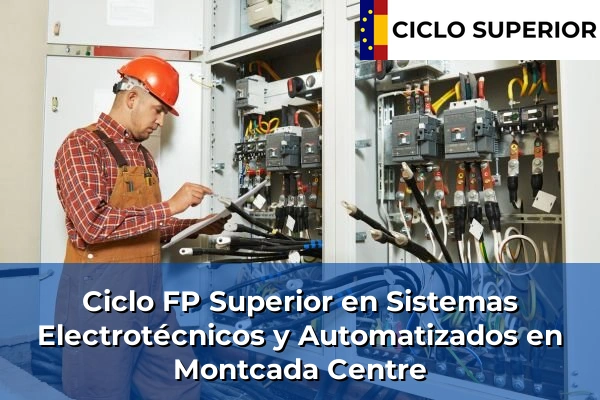 Ciclo FP de Grado Superior de Sistemas Electrotécnicos y Automatizados en Montcada Centre