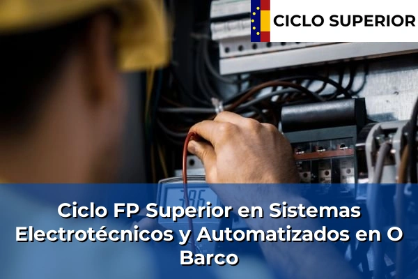 Ciclo FP de Grado Superior de Sistemas Electrotécnicos y Automatizados en O Barco
