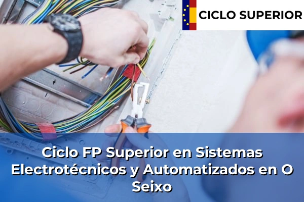 Ciclo FP de Grado Superior de Sistemas Electrotécnicos y Automatizados en O Seixo
