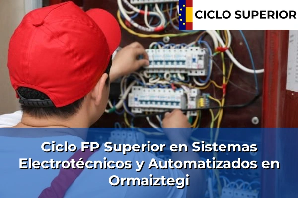 Ciclo FP de Grado Superior de Sistemas Electrotécnicos y Automatizados en Ormaiztegi