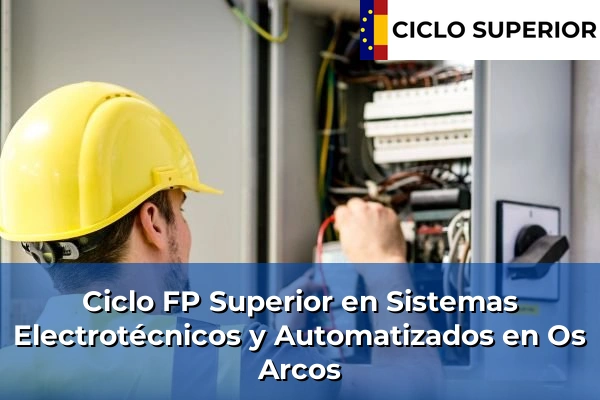 Ciclo FP de Grado Superior de Sistemas Electrotécnicos y Automatizados en Os Arcos