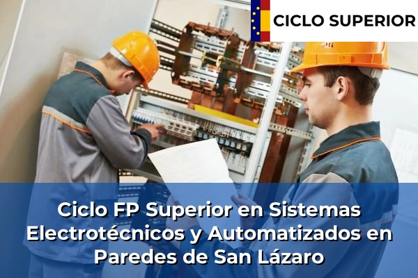 Ciclo FP de Grado Superior de Sistemas Electrotécnicos y Automatizados en Paredes de San Lázaro
