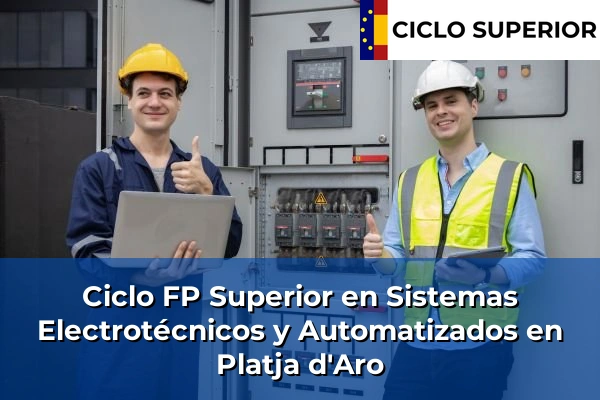 Ciclo FP de Grado Superior de Sistemas Electrotécnicos y Automatizados en Platja d'Aro