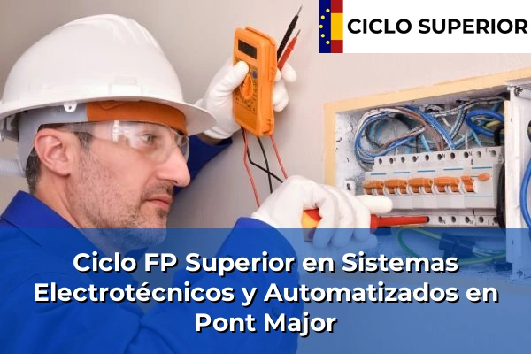 Ciclo FP de Grado Superior de Sistemas Electrotécnicos y Automatizados en Pont Major