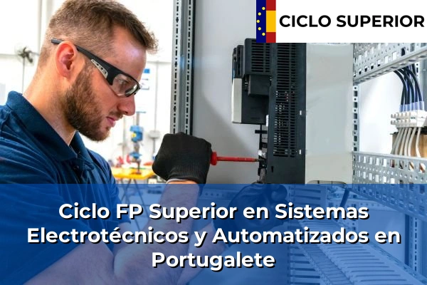Ciclo FP de Grado Superior de Sistemas Electrotécnicos y Automatizados en Portugalete