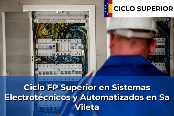 Ciclo FP de Grado Superior de Sistemas Electrotécnicos y Automatizados en Sa Vileta
