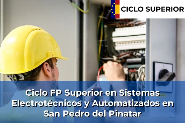Ciclo FP de Grado Superior de Sistemas Electrotécnicos y Automatizados en San Pedro del Pinatar Ciclo FP de Grado Superior de Sistemas Electrotécnicos y Automatizados en San Pedro del Pinatar