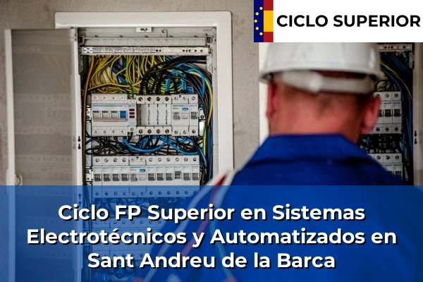 Ciclo FP de Grado Superior de Sistemas Electrotécnicos y Automatizados en Sant Andreu de la Barca