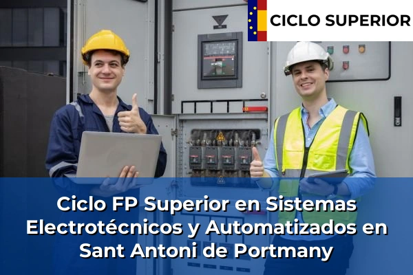 Ciclo FP de Grado Superior de Sistemas Electrotécnicos y Automatizados en Sant Antoni de Portmany