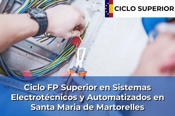 Ciclo FP de Grado Superior de Sistemas Electrotécnicos y Automatizados en Santa Maria de Martorelles