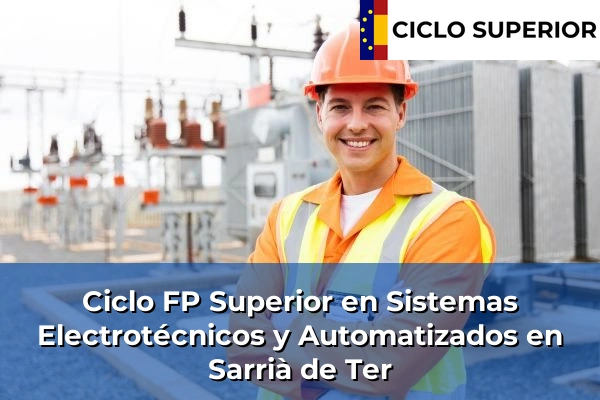 Ciclo FP de Grado Superior de Sistemas Electrotécnicos y Automatizados en Sarrià de Ter