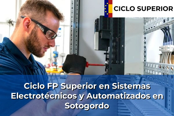 Ciclo FP de Grado Superior de Sistemas Electrotécnicos y Automatizados en Sotogordo