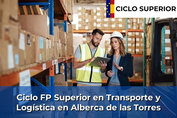 Ciclo FP de Grado Superior de Transporte y Logística en Alberca de las Torres