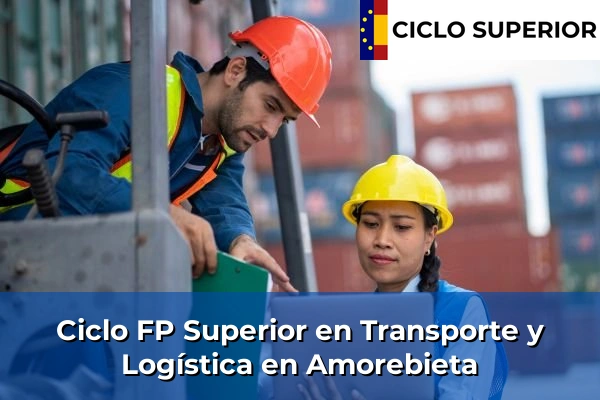 Ciclo FP de Grado Superior de Transporte y Logística en Amorebieta