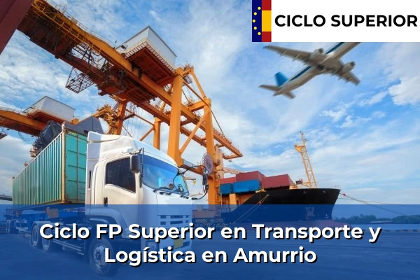 Ciclo FP de Grado Superior de Transporte y Logística en Amurrio