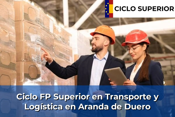 Ciclo FP de Grado Superior de Transporte y Logística en Aranda de Duero