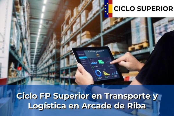 Ciclo FP de Grado Superior de Transporte y Logística en Arcade de Riba