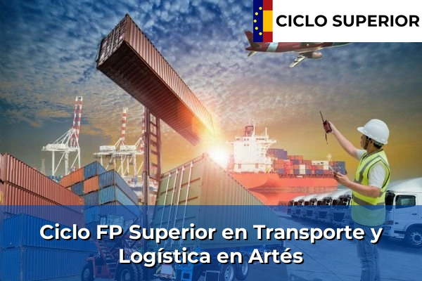 Ciclo FP de Grado Superior de Transporte y Logística en Artés