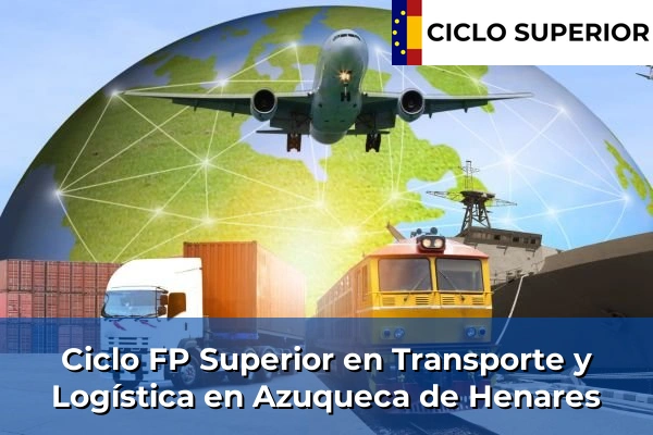 Ciclo FP de Grado Superior de Transporte y Logística en Azuqueca de Henares