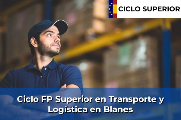 Ciclo FP de Grado Superior de Transporte y Logística en Blanes