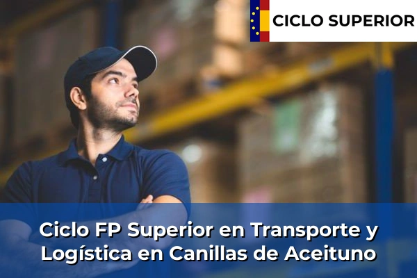 Ciclo FP de Grado Superior de Transporte y Logística en Canillas de Aceituno