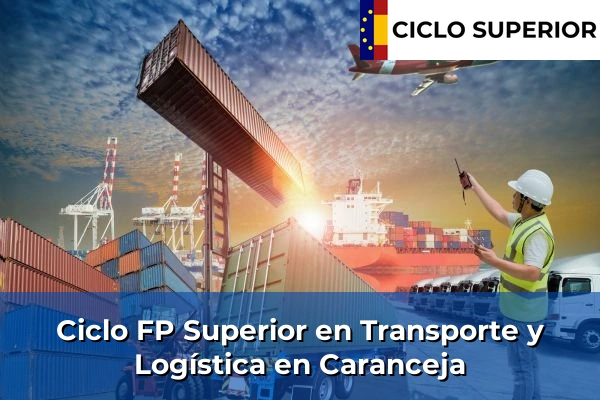 Ciclo FP de Grado Superior de Transporte y Logística en Caranceja