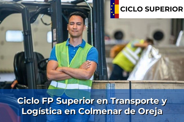 Ciclo FP de Grado Superior de Transporte y Logística en Colmenar de Oreja