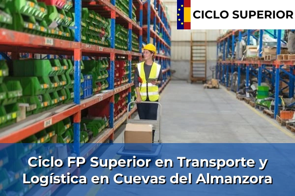 Ciclo FP de Grado Superior de Transporte y Logística en Cuevas del Almanzora