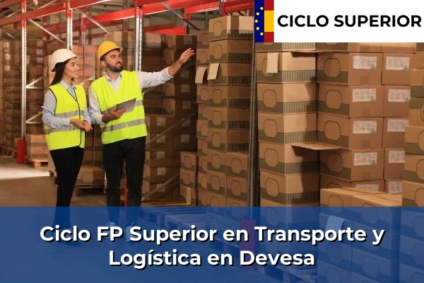 Ciclo FP de Grado Superior de Transporte y Logística en Devesa