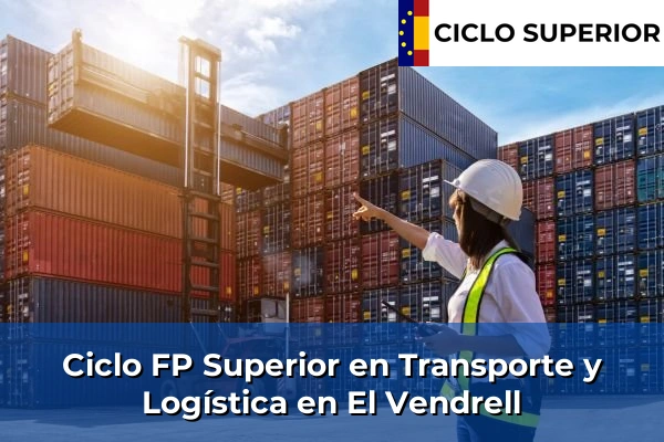 Ciclo FP de Grado Superior de Transporte y Logística en El Vendrell