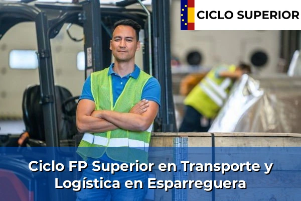 Ciclo FP de Grado Superior de Transporte y Logística en Esparreguera