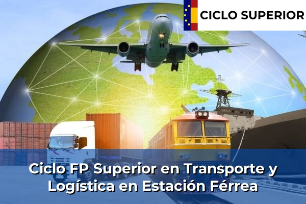 Ciclo FP de Grado Superior de Transporte y Logística en Estación Férrea