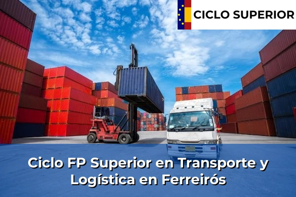 Ciclo FP de Grado Superior de Transporte y Logística en Ferreirós