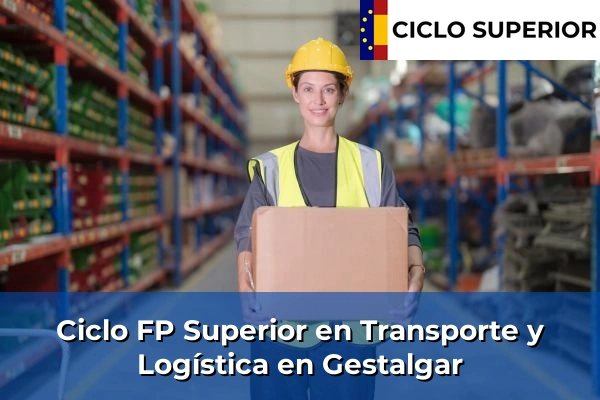 Ciclo FP de Grado Superior de Transporte y Logística en Gestalgar