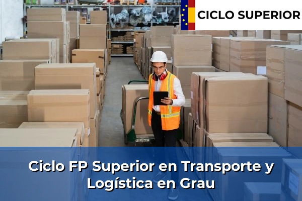 Ciclo FP de Grado Superior de Transporte y Logística en Grau
