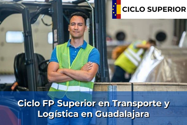 Ciclo FP de Grado Superior de Transporte y Logística en Guadalajara