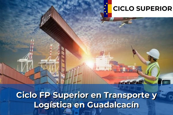 Ciclo FP de Grado Superior de Transporte y Logística en Guadalcacín