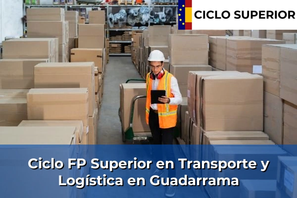 Ciclo FP de Grado Superior de Transporte y Logística en Guadarrama