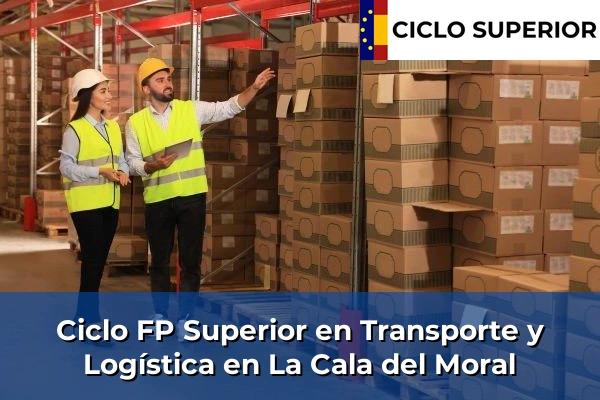 Ciclo FP de Grado Superior de Transporte y Logística en La Cala del Moral