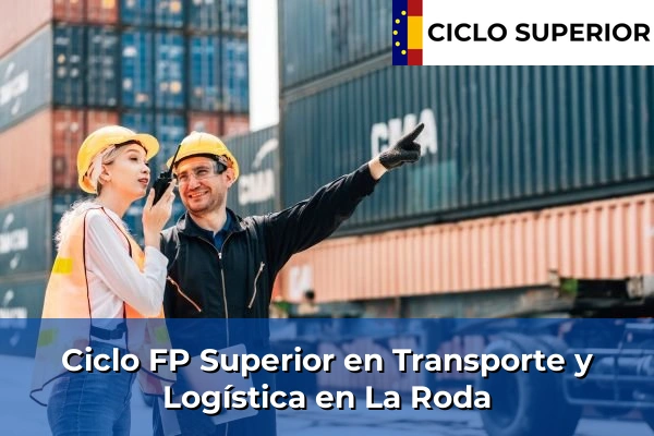 Ciclo FP de Grado Superior de Transporte y Logística en La Roda