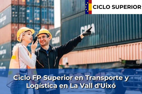 Ciclo FP de Grado Superior de Transporte y Logística en La Vall d'Uixó