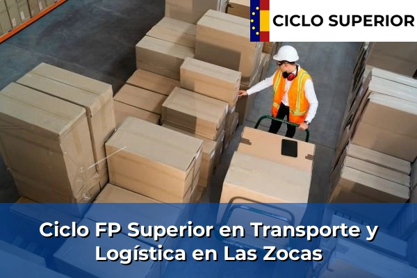 Ciclo FP de Grado Superior de Transporte y Logística en Las Zocas
