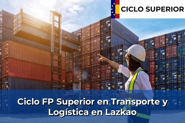 Ciclo FP de Grado Superior de Transporte y Logística en Lazkao