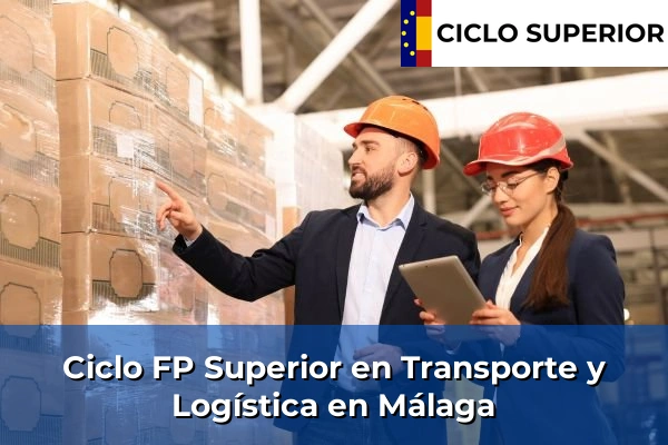 Ciclo FP de Grado Superior de Transporte y Logística en Málaga