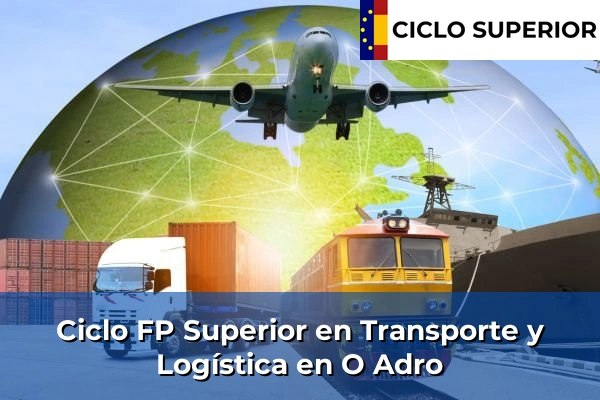 Ciclo FP de Grado Superior de Transporte y Logística en O Adro