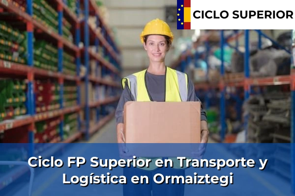 Ciclo FP de Grado Superior de Transporte y Logística en Ormaiztegi